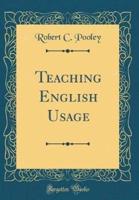 Teaching English Usage (Classic Reprint)