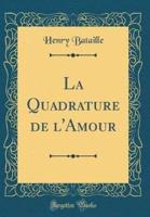 La Quadrature De L'Amour (Classic Reprint)