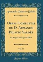 Obras Completas De D. Armando Palacio Valdï¿½s, Vol. 12