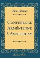 Confï¿½rence Armï¿½nienne Ï¿½ Amsterdam (Classic Reprint)