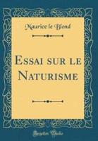 Essai Sur Le Naturisme (Classic Reprint)