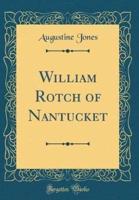 William Rotch of Nantucket (Classic Reprint)