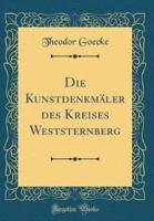 Die Kunstdenkmï¿½ler Des Kreises Weststernberg (Classic Reprint)
