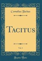 Tacitus, Vol. 3 (Classic Reprint)