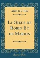 Li Gieus De Robin Et De Marion (Classic Reprint)