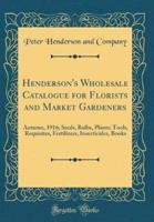 Henderson's Wholesale Catalogue for Florists and Market Gardeners