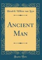 Ancient Man (Classic Reprint)