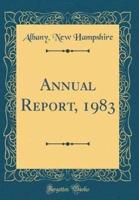 Annual Report, 1983 (Classic Reprint)