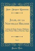 Julie, Ou La Nouvelle Heloise, Vol. 3