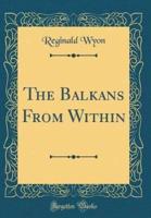 The Balkans from Within (Classic Reprint)