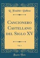 Cancionero Castellano Del Siglo XV, Vol. 1 (Classic Reprint)