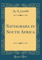 Satyagraha in South Africa (Classic Reprint)