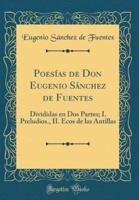 Poesï¿½as De Don Eugenio Sï¿½nchez De Fuentes