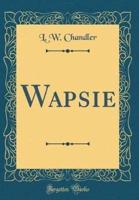 Wapsie (Classic Reprint)