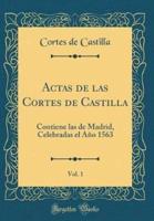 Actas De Las Cortes De Castilla, Vol. 1