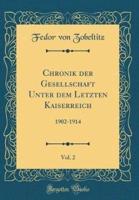 Chronik Der Gesellschaft Unter Dem Letzten Kaiserreich, Vol. 2