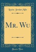 Mr. Wu (Classic Reprint)