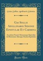 Gai Sollii Apollinaris Sidonii Epistulae Et Carmina