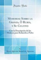 Memorias Sobre La Granza, Ï¿½ Rubia, Y Su Cultivo