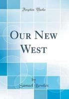 Our New West (Classic Reprint)