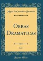 Obras Dramaticas, Vol. 1 (Classic Reprint)