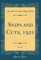 Snips and Cuts, 1921, Vol. 12 (Classic Reprint)
