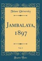 Jambalaya, 1897, Vol. 2 (Classic Reprint)