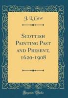 Scottish Painting Past and Present, 1620-1908 (Classic Reprint)