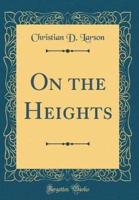 On the Heights (Classic Reprint)