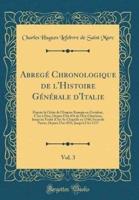 Abregï¿½ Chronologique De L'Histoire Gï¿½nï¿½rale D'Italie, Vol. 3