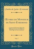 Oeuvres De Monsieur De Saint-Evremond, Vol. 7