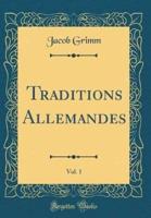 Traditions Allemandes, Vol. 1 (Classic Reprint)
