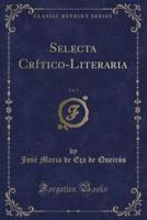 Selecta Crï¿½tico-Literaria, Vol. 2 (Classic Reprint)