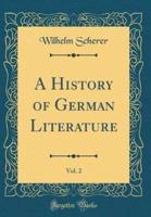 A History of German Literature, Vol. 2 (Classic Reprint)