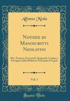 Notizie Di Manoscritti Neolatini, Vol. 1