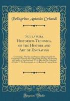 Sculptura Historico-Technica, or the History and Art of Engraving