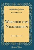 Wernher Vom Niederrhein (Classic Reprint)