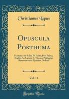 Opuscula Posthuma, Vol. 11
