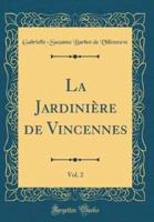 La Jardiniï¿½re De Vincennes, Vol. 2 (Classic Reprint)