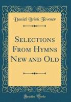 Selections from Hymns New and Old (Classic Reprint)