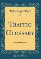 Traffic Glossary (Classic Reprint)