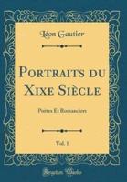Portraits Du Xixe Siï¿½cle, Vol. 1