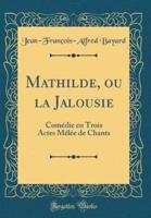 Mathilde, Ou La Jalousie