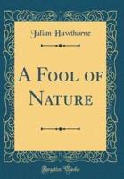 A Fool of Nature (Classic Reprint)