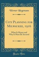 City Planning for Milwaukee, 1916