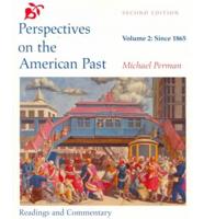 Perspectives on the American Past V. 2 Since 1865