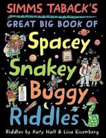 Simms Taback's Great Big Book of Spacey, Snakey, Buggy Riddles