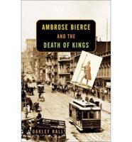 Ambrose Bierce and the Death of Kings