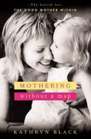 Mothering Without a Map