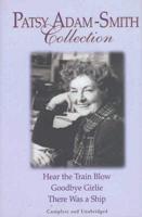 Patsy Adam-Smith Collection. "Goodbye Girlie", "Hear the Train Blow", " There Was a Ship"